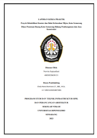LAPORAN KERJA PRAKTIK
Proyek Rehabilitasi Kantor dan Balai Kelurahan Mijen, Kota Semarang
Dinas Penataan Ruang Kota Semarang Bidang Pembangunan dan Jasa
Konstruksi