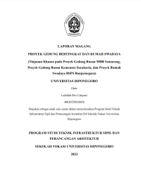 PROYEK GEDUNG BERTINGKAT DAN RUMAH SWADAYA
(Tinjauan Khusus pada Proyek Gedung Rusun MBR Semarang,
Proyek Gedung Rusun Kemensos Surakarta, dan Proyek Rumah
Swadaya BSPS Banjarnegara)