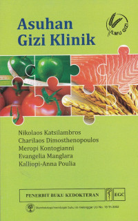 Asuhan Gizi Klinik:  Clinical nutrition in practice