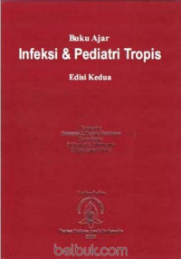 Buku Ajar Infeksi & Pediatri Tropis. edisi : 2