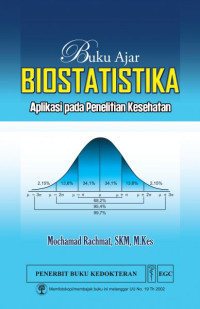 Buku Ajar Biostatistika: Aplikasi Pada Penelitian Kesehatan