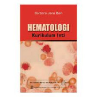 Hematologi : Kurikulum Inti = Haematology : A Core Curriculum