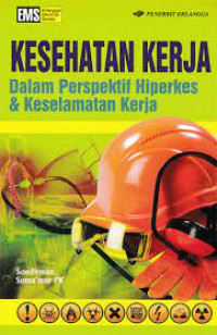 Kesehatan Kerja Dalam Perspektif Hiperkes & Keselamatan Kerja