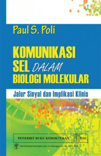 Komunikasi Sel dalam Biologi Molekuler : Jalur Sinyal dan Implikasi Klinis