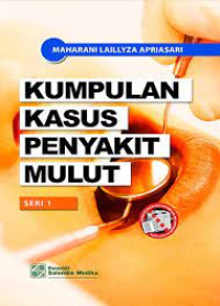 Image of Kumpulan Kasus Penyakit Mulut, Seri 1