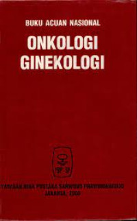 Image of Onkologi Ginekologi : Buku Acuan Nasional