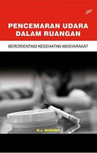 Pencemaran Udara dalam Ruangan: Berorientasi Kesehatan Masyarakat