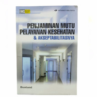 Image of Penjamin Mutu Pelayanan Kesehatan & Akseptabilitasnya