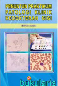 Penuntun praktikum patologi klinik kedokteran gigi