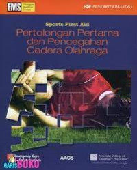 Pertolongan pertama & pencegahan cedera olahraga = Sports First Aid Injury Prevention