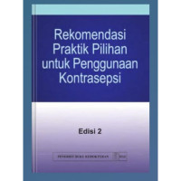 Rekomendasi Praktik Pilihan untuk Penggunaan Kontrasepsi, Edisi 2