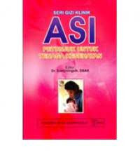 Image of Seri gizi klinik asi petunjuk untuk tenaga kesehatan