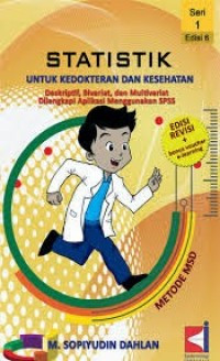 Statistik untuk Kedokteran dan Kesehatan: Deskriptif, Bivariat dan Multivariat Dilengkapi Aplikasi dengan Menggunakan SPSS Edisi 6