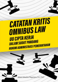 Catatan kritis omnibus law UU cipta kerja dalam sudut pandang hukum administrasi pemerintahan