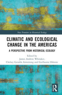 Climatic and Ecological Change in the Americas A Perspective from Historical Ecology (e-book)