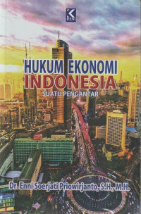 Hukum ekonomi Indonesia: Suatu pengantar