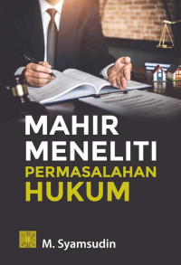 Mahir meneliti permasalahan hukum