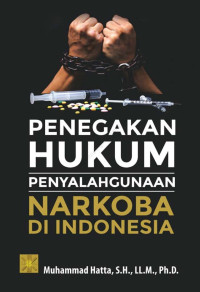 Penegakan hukum penyalahgunaan narkoba di indonesia