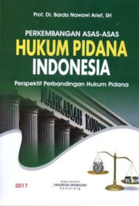 Perkembangan Asas-Asas Hukum Pidana Indonesia; Perspektif Perbandingan Hukum Pidana