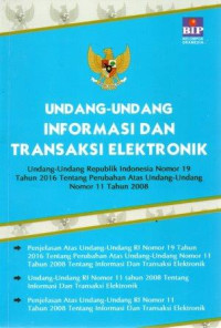 Undang-Undang Informasi Dan Transaksi Elekronik; Undang-UndangRepublik Indoneisa Nomor 19 Tahun 2016 Tentang Perubahan Atas Undang-Undang Nomor 11 Tahun 2008