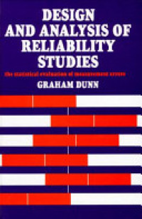 Design and analysis of reliability studies: the statistical evaluation of measurement errors