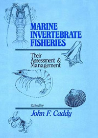Marine invertebrate fisheries : their assessment and management
