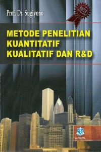 Metode Penelitian Kuantitatif, Kualitatif, dan R & D (Tahun 2011, cet. 14)