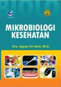 Image of Mikrobiologi kesehatan : peran mikrobiologi dalam bidang kesehatan