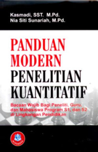 Image of Panduan modern penelitian kuantitatif: bacaan wajib bagi peneliti, guru, dan mahasiswa Program S1 dan S2 dilingkungan pendidikan