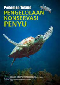 Pedoman teknis pengelolaan konservasi penyu