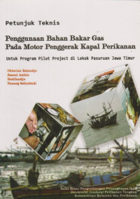 PENGGUNAAN BAHAN BAKAR GAS PADA MOTOR PENGGERAK KAPAL PERIKANAN