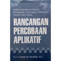 Rancangan percobaan aplikatif : aplikasi kondisional pertanaman, peternakan, perikanan, industri, dan hayati