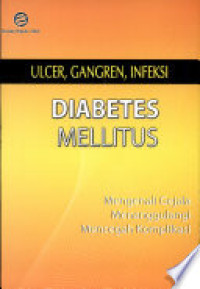 Diabetes Mellitus : Ulcer, Gangren, Infeksi