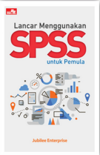 LANCAR MENGGUNAKAN SPSS UNTUK PEMULA