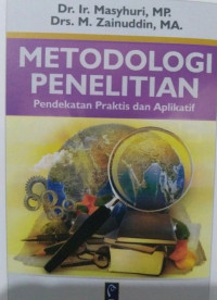 METODOLOGI PENELITIAN:PENDEKATAN PRAKTIS DAN  APLIKATIF