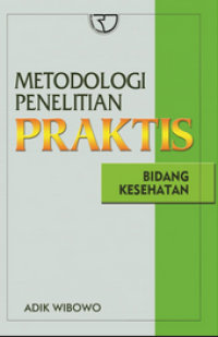 Metodologi Penelitian Praktis Bidang Kesehatan