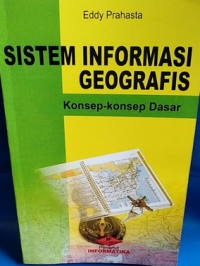 Sistem informasi geografis:konsep-konsep dasar