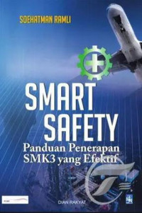 Smart Safety : Panduan Penerapan SMK3 yang Efektif